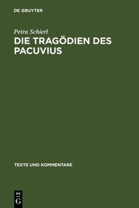 Abbildung von: Die Tragödien des Pacuvius - De Gruyter