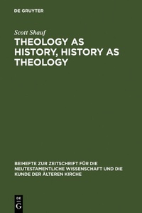 Abbildung von: Theology as History, History as Theology - De Gruyter