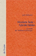 Cover: Montierte Texte - hybride Helden - De Gruyter