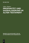 Cover: Profanit&auml;t und Sakralisierung im Alten Testament - De Gruyter