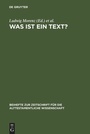 Cover: Was ist ein Text? - De Gruyter