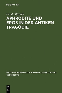 Abbildung von: Aphrodite und Eros in der antiken Tragödie - De Gruyter