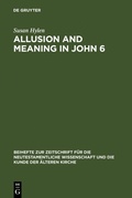 Abbildung von: Allusion and Meaning in John 6 - De Gruyter