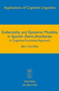 Cover: Evidentiality and Epistemic Modality in Spanish (Semi-)Auxiliaries - De Gruyter Mouton