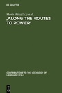 Cover: 'Along the Routes to Power' - De Gruyter Mouton