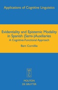 Cover: Evidentiality and Epistemic Modality in Spanish (Semi-)Auxiliaries - De Gruyter Mouton