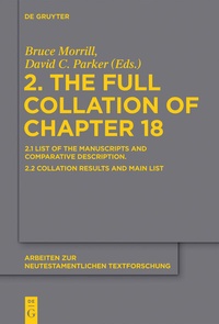 Abbildung von: Text und Textwert der griechischen Handschriften des Neuen Testaments.... / 2. The Full Collation of Chapter 18 - De Gruyter