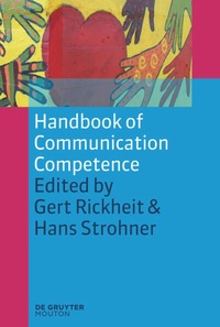 Enlarge image Cover: Handbook of Communication Competence - De Gruyter Mouton