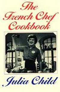 Enlarge image Cover: The French Chef Cookbook - Random House USA Inc