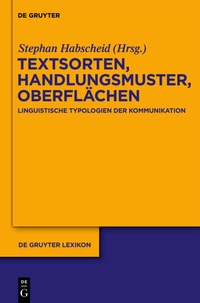 Abbildung von: Textsorten, Handlungsmuster, Oberflächen - De Gruyter