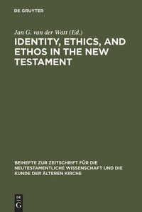 Enlarge image Cover: Identity, Ethics, and Ethos in the New Testament - De Gruyter