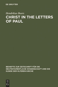 Enlarge image Cover: Christ in the Letters of Paul - De Gruyter
