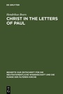 Cover: Christ in the Letters of Paul - De Gruyter