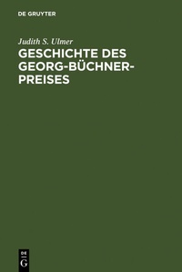Abbildung von: Geschichte des Georg-Büchner-Preises - De Gruyter