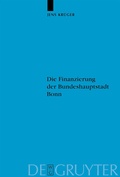 Cover: Die Finanzierung der Bundeshauptstadt Bonn - De Gruyter
