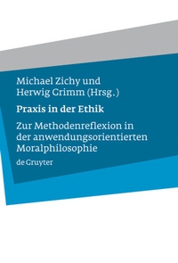 Abbildung von: Praxis in der Ethik - De Gruyter