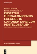 Cover: Eustathii Thessalonicensis exegesis in canonem iambicum pentecostalem - De Gruyter