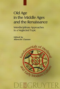 Bild vergrößern Bild: Old Age in the Middle Ages and the Renaissance - De Gruyter
