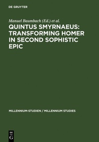 Abbildung von: Quintus Smyrnaeus: Transforming Homer in Second Sophistic Epic - De Gruyter