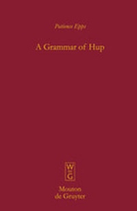 Enlarge image Cover: A Grammar of Hup - De Gruyter Mouton