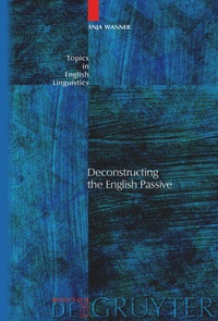 Enlarge image Cover: Deconstructing the English Passive - De Gruyter Mouton