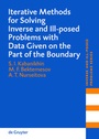 Cover: Iterative Methods for Solving Inverse and Ill-posed Problems with Data Given on the Part of the Boundary - De Gruyter