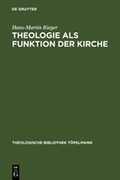 Cover: Theologie als Funktion der Kirche - De Gruyter
