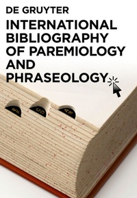 Abbildung von: International Bibliography of Paremiology and Phraseology - De Gruyter