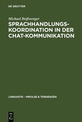 Cover: Sprachhandlungskoordination in der Chat-Kommunikation - De Gruyter