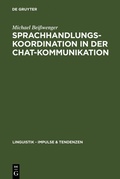 Cover: Sprachhandlungskoordination in der Chat-Kommunikation - De Gruyter