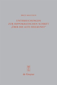 Abbildung von: Untersuchungen zur hippokratischen Schrift "Über die alte Heilkunst" - De Gruyter