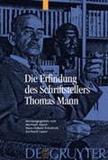 Cover: Die Erfindung des Schriftstellers Thomas Mann - De Gruyter