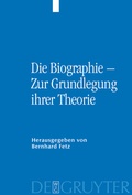 Cover: Die Biographie - Zur Grundlegung ihrer Theorie - De Gruyter