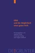 Cover: Ethik und die M&ouml;glichkeit einer guten Welt - De Gruyter
