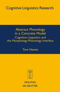 Enlarge image Cover: Abstract Phonology in a Concrete Model - De Gruyter Mouton
