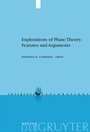 Cover: Explorations of Phase Theory: Features and Arguments - De Gruyter Mouton