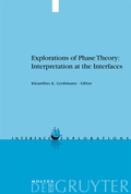Cover: Explorations of Phase Theory: Interpretation at the Interfaces - De Gruyter Mouton