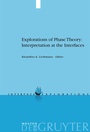 Cover: Explorations of Phase Theory: Interpretation at the Interfaces - De Gruyter Mouton