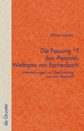 Cover: Die Fassung *T des 'Parzival' Wolframs von Eschenbach - De Gruyter