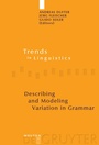 Cover: Describing and Modeling Variation in Grammar - De Gruyter Mouton