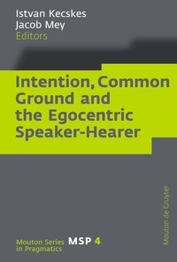 Abbildung von: Intention, Common Ground and the Egocentric Speaker-Hearer - De Gruyter Mouton