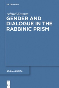 Enlarge image Cover: Gender and Dialogue in the Rabbinic Prism - De Gruyter