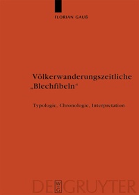 Abbildung von: Völkerwanderungszeitliche "Blechfibeln" - De Gruyter