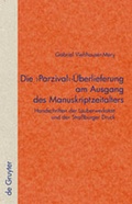 Cover: Die 'Parzival'-&Uuml;berlieferung am Ausgang des Manuskriptzeitalters - De Gruyter