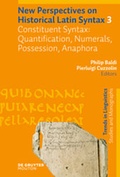 Cover: New Perspectives on Historical Latin Syntax / Constituent Syntax: Quantification, Numerals, Possession, Anaphora - De Gruyter Mouton