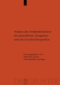 Cover: Namen des Fr&uuml;hmittelalters als sprachliche Zeugnisse und als Geschichtsquellen - De Gruyter