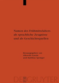 Abbildung von: Namen des Frühmittelalters als sprachliche Zeugnisse und als Geschichtsquellen - De Gruyter