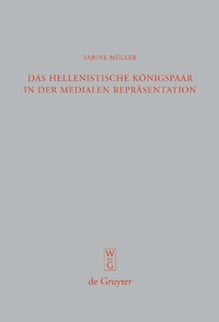 Abbildung von: Das hellenistische Königspaar in der medialen Repräsentation - De Gruyter