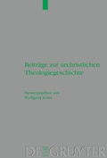 Abbildung von: Beiträge zur urchristlichen Theologiegeschichte - De Gruyter