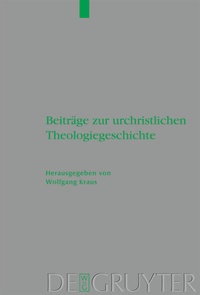 Abbildung von: Beiträge zur urchristlichen Theologiegeschichte - De Gruyter